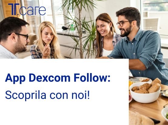 Scopri con noi la nuova App Dexcom Follow!