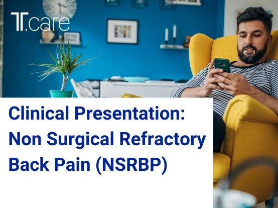 Clinical Presentation: Non Surgical Refractory Back Pain (NSRBP)