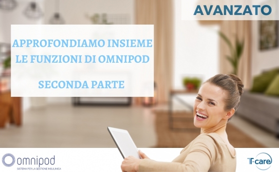 Approfondiamo insieme le funzioni di Omnipod - Seconda parte