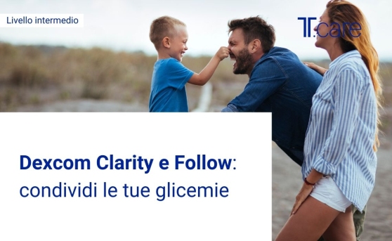 Dexcom Clarity e Follow: condividi le tue glicemie